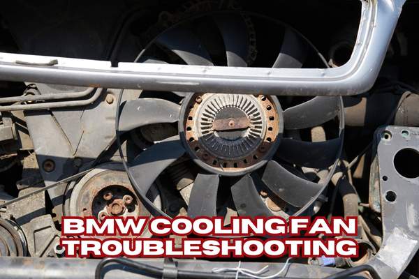 BMW Cooling Fan Troubleshooting