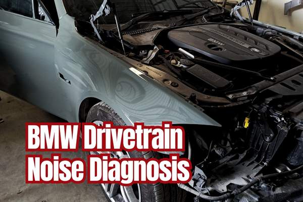BMW Drivetrain Noise Diagnosis